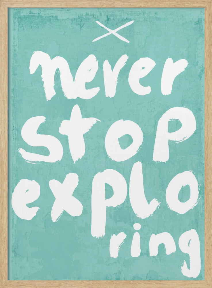 Never Stop Exploring Poster